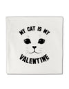 My Cat is my Valentine Micro Fleece 14&#x22;x14&#x22; Pillow Sham by TooLoud-TooLoud-White-Davson Sales