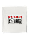 Warning Selective Hearing Funny Micro Fleece 14&#x22;x14&#x22; Pillow Sham by TooLoud-TooLoud-White-Davson Sales