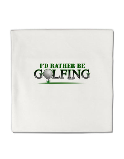 I'd Rather Be Golfing Micro Fleece 14&#x22;x14&#x22; Pillow Sham-Pillow Sham-TooLoud-White-Davson Sales