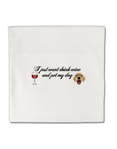 I Just Want To Drink Wine And Pet My Dog Micro Fleece 14&#x22;x14&#x22; Pillow Sham by TooLoud-Pillow Sham-TooLoud-White-Davson Sales