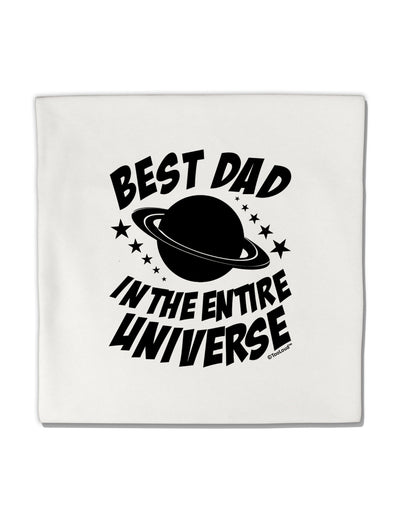 Best Dad in the Entire Universe Micro Fleece 14&#x22;x14&#x22; Pillow Sham-Pillow Sham-TooLoud-White-Davson Sales