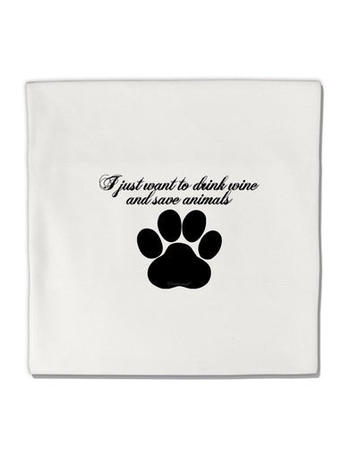 I Just Want To Drink Wine And Save Animals Micro Fleece 14&#x22;x14&#x22; Pillow Sham by TooLoud-TooLoud-White-Davson Sales