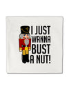 I Just Wanna Bust A Nut Nutcracker Micro Fleece 14&#x22;x14&#x22; Pillow Sham by TooLoud-TooLoud-White-Davson Sales