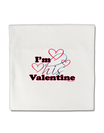 I'm HIS Valentine Micro Fleece 14&#x22;x14&#x22; Pillow Sham-Pillow Sham-TooLoud-White-Davson Sales