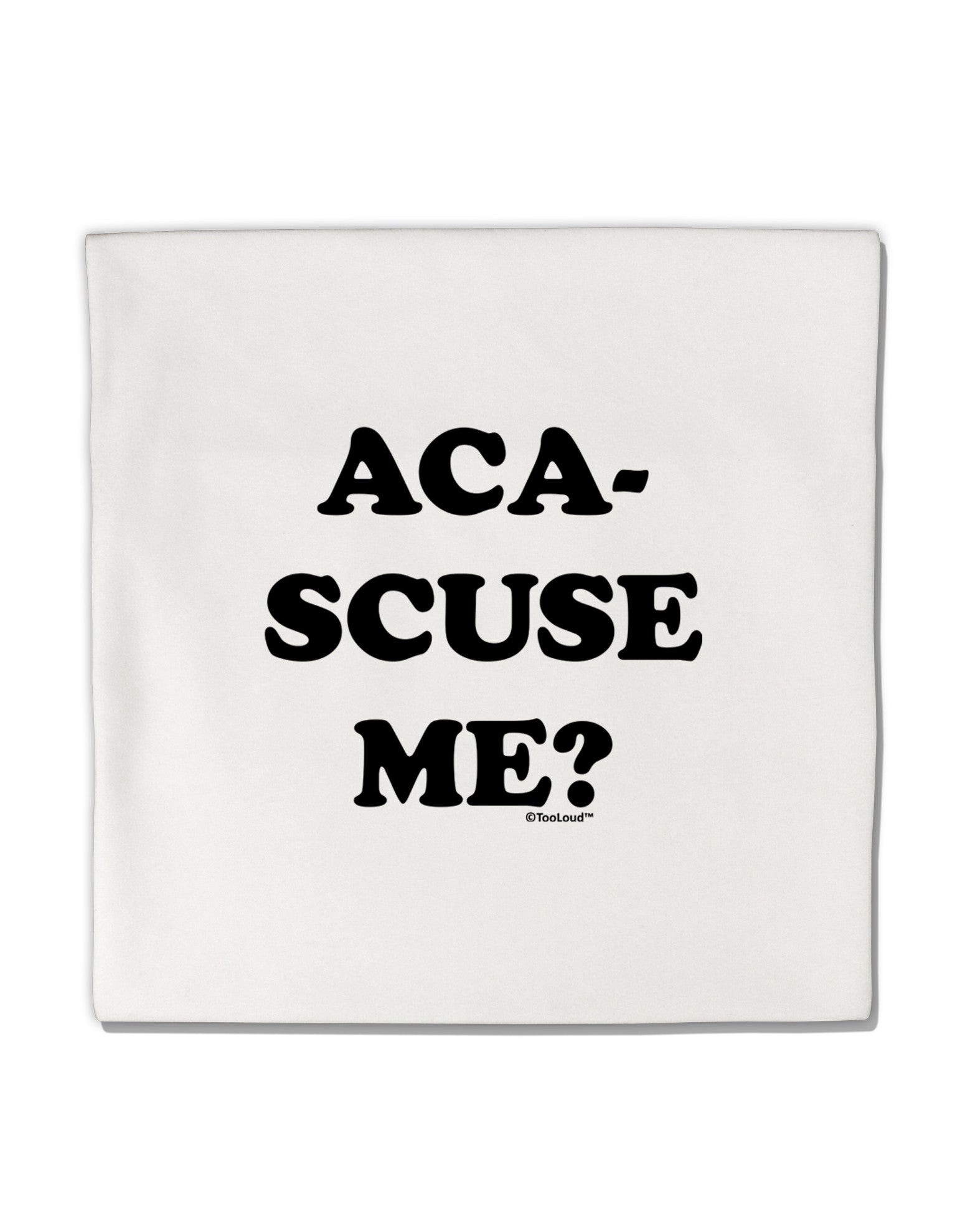 Aca-Scuse Me Micro Fleece 14&#x22;x14&#x22; Pillow Sham-Pillow Sham-TooLoud-White-Davson Sales