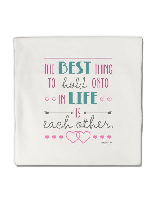 The Best Thing to Hold Onto in Life is Each Other - Color Micro Fleece 14"x14" Pillow Sham-Pillow Sham-TooLoud-White-Davson Sales