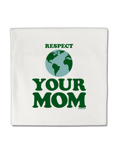 Respect Your Mom - Mother Earth Design - Color Micro Fleece 14&#x22;x14&#x22; Pillow Sham-Pillow Sham-TooLoud-White-Davson Sales