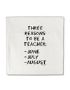 Three Reasons to Be a Teacher - June July August Micro Fleece 14&#x22;x14&#x22; Pillow Sham-Pillow Sham-TooLoud-White-Davson Sales