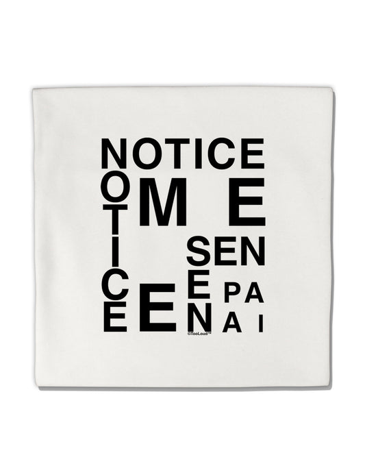 Notice Me Senpai Artistic Text Micro Fleece 14&#x22;x14&#x22; Pillow Sham-Pillow Sham-TooLoud-White-Davson Sales