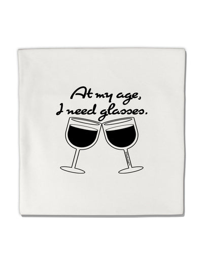 At My Age I Need Glasses - Wine Micro Fleece 14&#x22;x14&#x22; Pillow Sham by TooLoud-Pillow Sham-TooLoud-White-Davson Sales