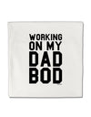 Working On My Dad Bod Micro Fleece 14&#x22;x14&#x22; Pillow Sham by TooLoud-TooLoud-White-Davson Sales