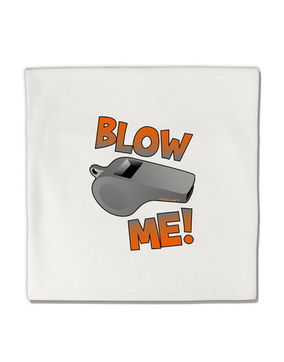 Blow Me Whistle Micro Fleece 14&#x22;x14&#x22; Pillow Sham-Pillow Sham-TooLoud-White-Davson Sales