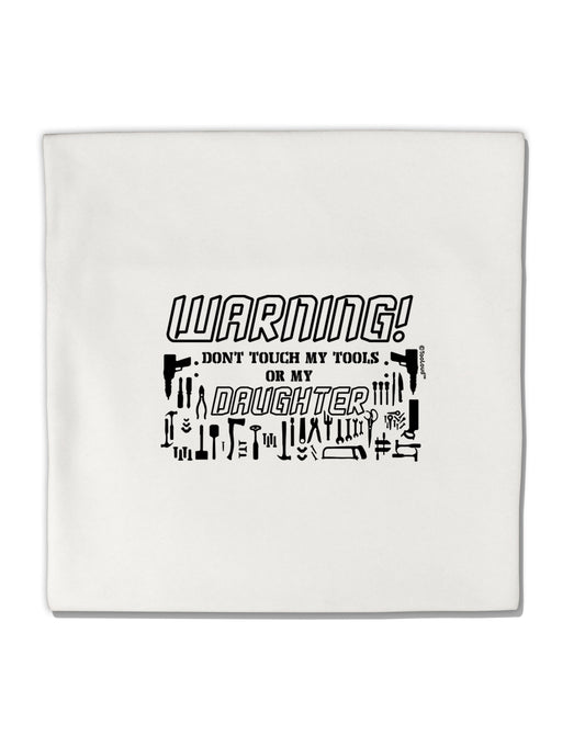 TooLoud Warning, do not touch my tools or my Daughter Micro Fleece 14 Inch x 14 Inch Pillow Sham-ThrowPillowCovers-TooLoud-Davson Sales
