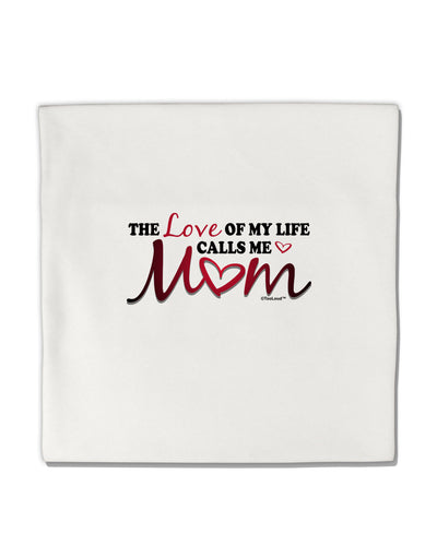 Love Of My Life - Mom Micro Fleece 14&#x22;x14&#x22; Pillow Sham-Pillow Sham-TooLoud-White-Davson Sales