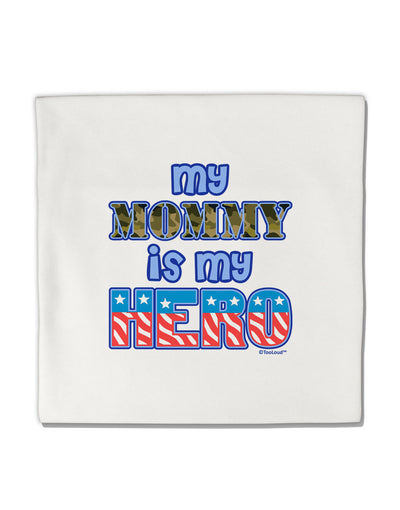 My Mommy is My Hero - Armed Forces - Blue Micro Fleece 14&#x22;x14&#x22; Pillow Sham by TooLoud-Pillow Sham-TooLoud-White-Davson Sales