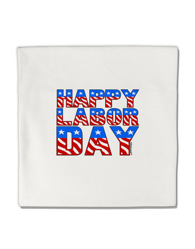 Happy Labor Day ColorText Micro Fleece 14&#x22;x14&#x22; Pillow Sham-Pillow Sham-TooLoud-White-Davson Sales