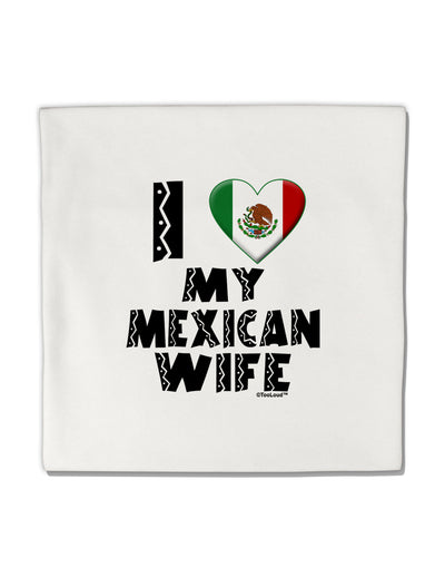 I Heart My Mexican Wife Micro Fleece 14&#x22;x14&#x22; Pillow Sham by TooLoud-Pillow Sham-TooLoud-White-Davson Sales