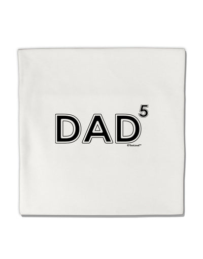 Dad to the Fifth Power - Dad of Five Micro Fleece 14&#x22;x14&#x22; Pillow Sham-Pillow Sham-TooLoud-White-Davson Sales