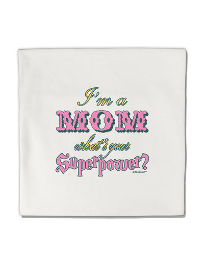 I'm a Mom - What's Your Superpower - Pink Micro Fleece 14&#x22;x14&#x22; Pillow Sham by TooLoud-Pillow Sham-TooLoud-White-Davson Sales