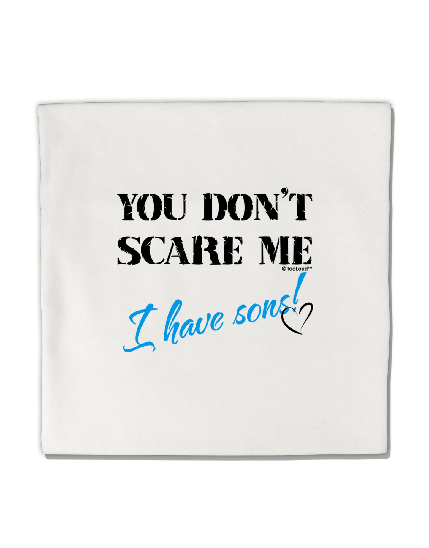 You Don't Scare Me - I Have Sons Micro Fleece 14"x14" Pillow Sham by TooLoud-Pillow Sham-TooLoud-White-Davson Sales