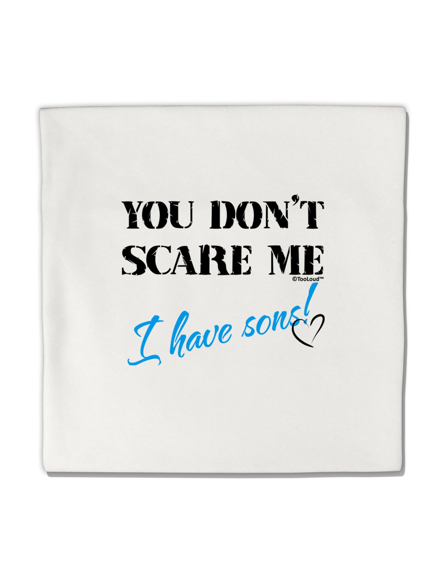 You Don't Scare Me - I Have Sons Micro Fleece 14"x14" Pillow Sham by TooLoud-Pillow Sham-TooLoud-White-Davson Sales