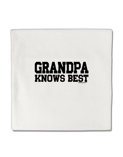 Grandpa Knows Best Micro Fleece 14&#x22;x14&#x22; Pillow Sham by TooLoud-Pillow Sham-TooLoud-White-Davson Sales