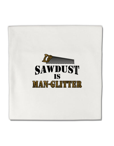 Sawdust is Man Glitter Micro Fleece 14&#x22;x14&#x22; Pillow Sham by TooLoud-Pillow Sham-TooLoud-White-Davson Sales