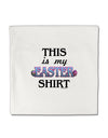 This Is My Easter Shirt Micro Fleece 14&#x22;x14&#x22; Pillow Sham-Pillow Sham-TooLoud-White-Davson Sales