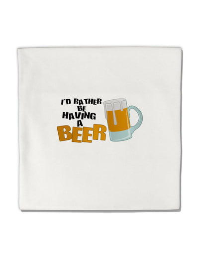 I'd Rather Be Having A Beer Micro Fleece 14&#x22;x14&#x22; Pillow Sham-Pillow Sham-TooLoud-White-Davson Sales