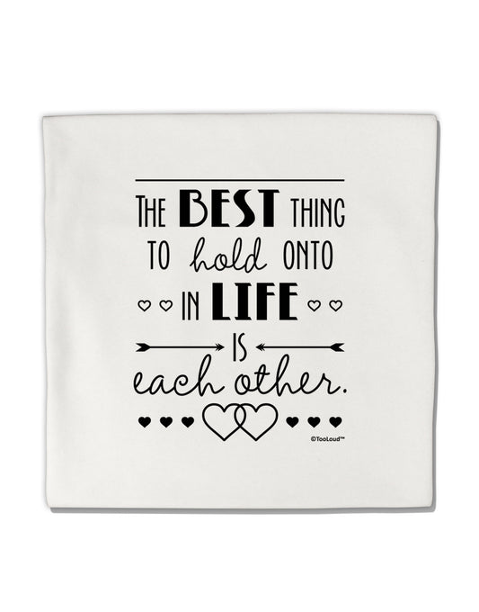 The Best Thing to Hold Onto in Life is Each Other Micro Fleece 14"x14" Pillow Sham-Pillow Sham-TooLoud-White-Davson Sales