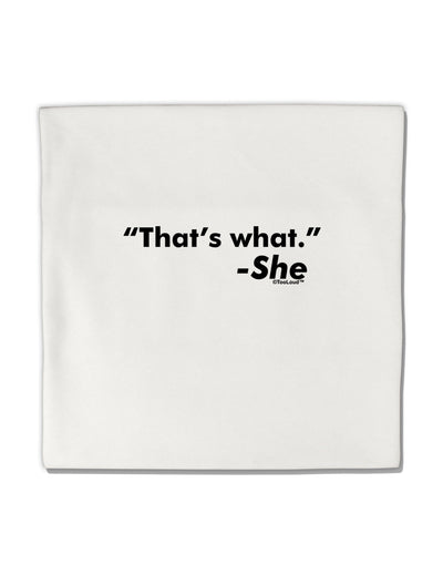 Thats What She Said Micro Fleece 14&#x22;x14&#x22; Pillow Sham by TooLoud-Pillow Sham-TooLoud-White-Davson Sales