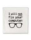 I Will Not Fix Your Computer Micro Fleece 14&#x22;x14&#x22; Pillow Sham by TooLoud-Pillow Sham-TooLoud-White-Davson Sales