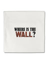 Where Is The Wall Micro Fleece 14&#x22;x14&#x22; Pillow Sham by TooLoud-TooLoud-White-Davson Sales