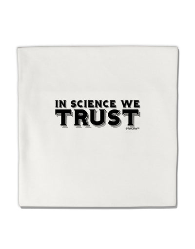 In Science We Trust Text Micro Fleece 14&#x22;x14&#x22; Pillow Sham by TooLoud-Pillow Sham-TooLoud-White-Davson Sales