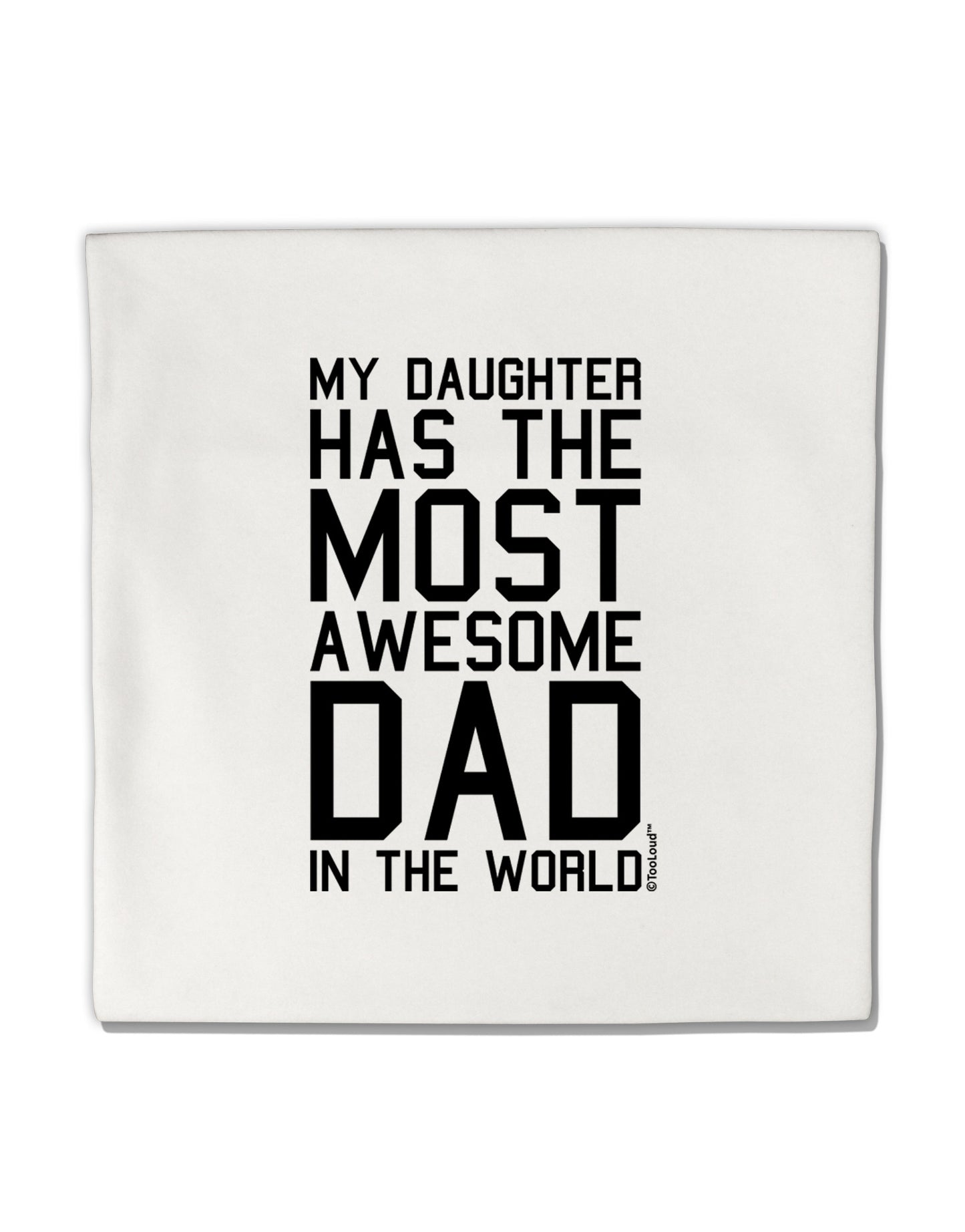 My Daughter Has the Most Awesome Dad in the World Micro Fleece 14"x14" Pillow Sham-Pillow Sham-TooLoud-White-Davson Sales