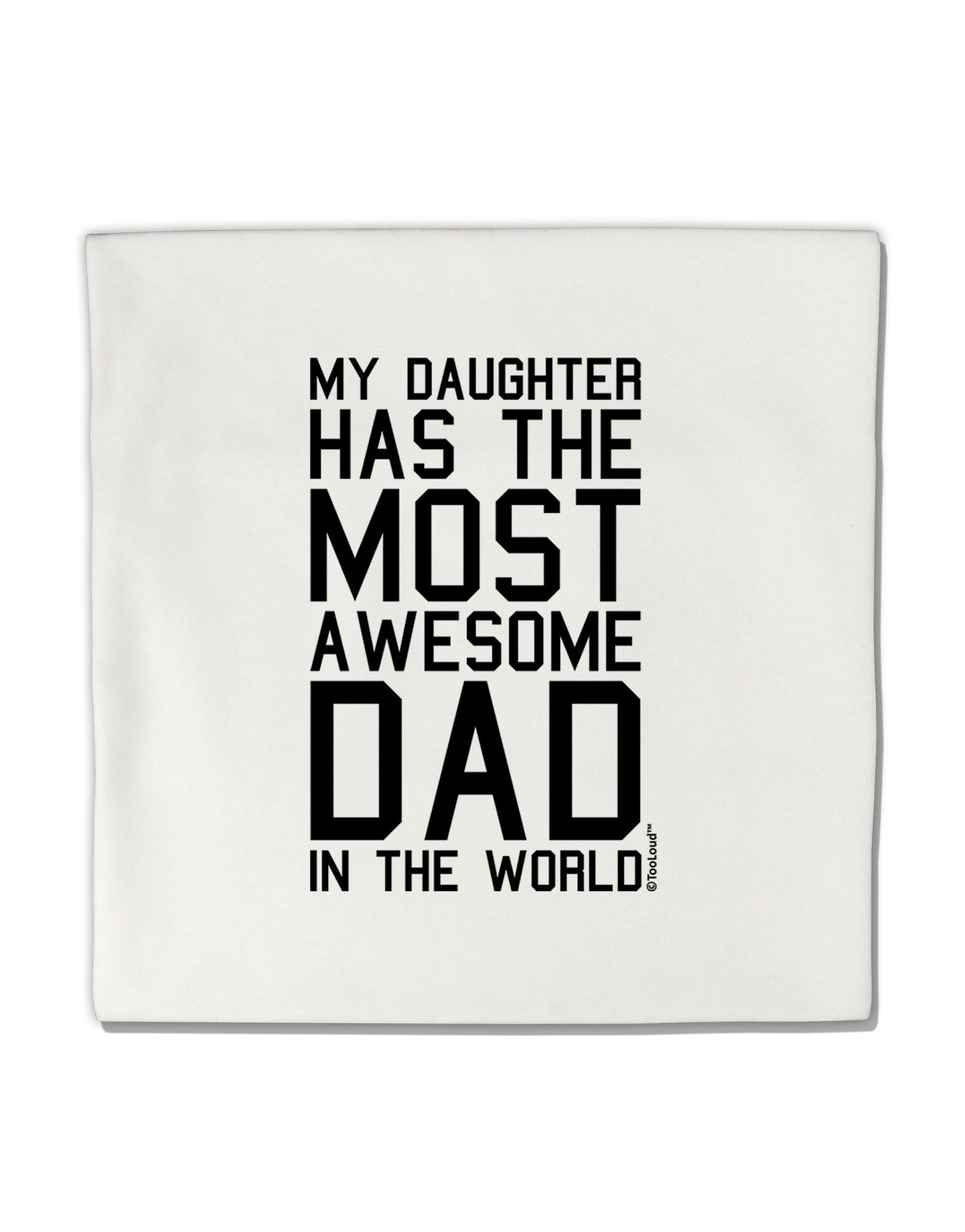 My Daughter Has the Most Awesome Dad in the World Micro Fleece 14"x14" Pillow Sham-Pillow Sham-TooLoud-White-Davson Sales