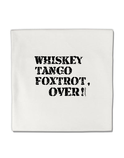 Whiskey Tango Foxtrot WTF Micro Fleece 14&#x22;x14&#x22; Pillow Sham by TooLoud-Pillow Sham-TooLoud-White-Davson Sales