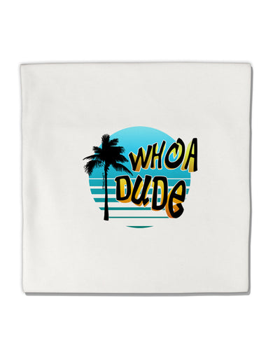 Whoa Dude Micro Fleece 14&#x22;x14&#x22; Pillow Sham by TooLoud-Pillow Sham-TooLoud-White-Davson Sales