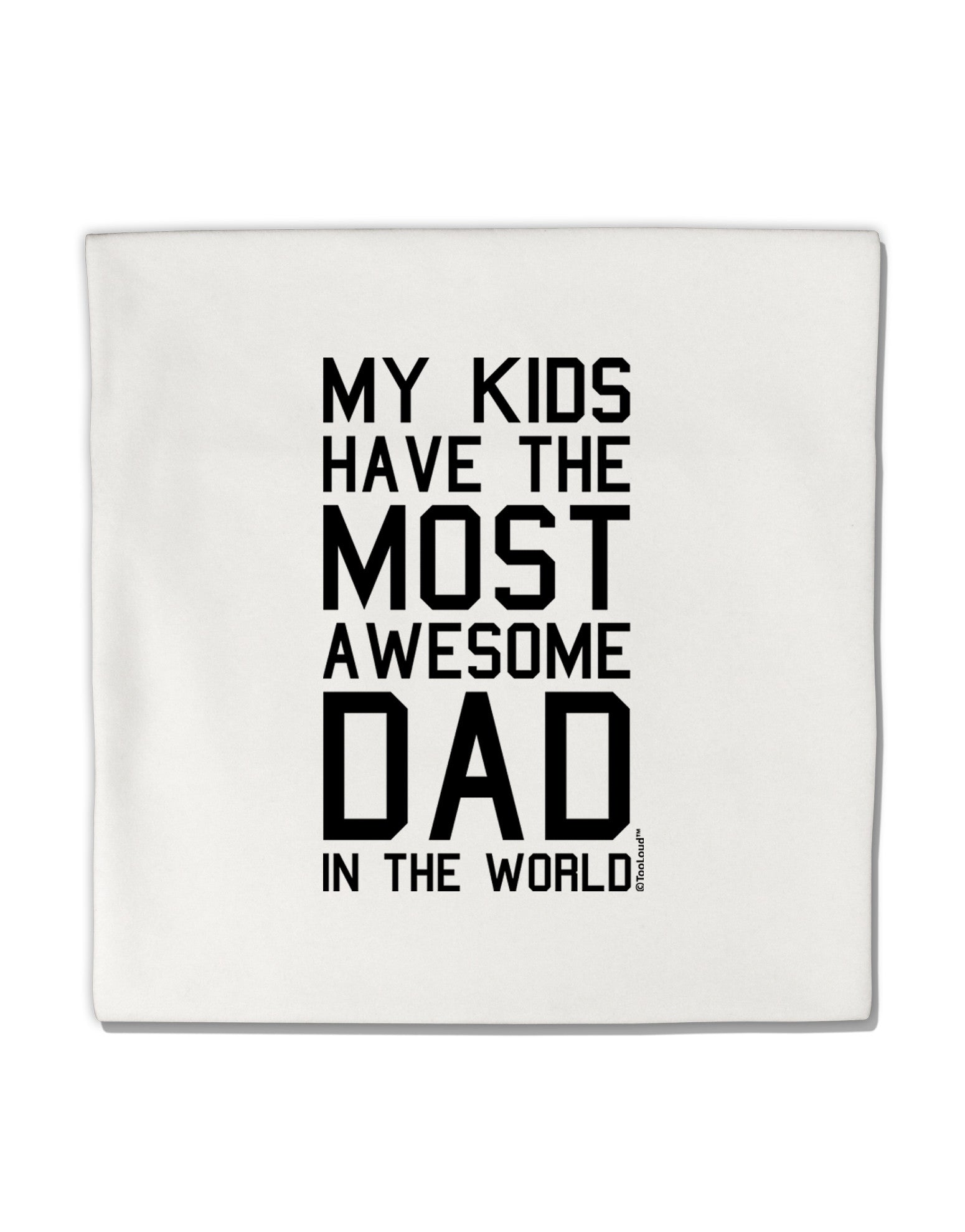 My Kids Have the Most Awesome Dad in the World Micro Fleece 14"x14" Pillow Sham-Pillow Sham-TooLoud-White-Davson Sales