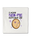 I Hope Sen-Pie Notices Me Micro Fleece 14&#x22;x14&#x22; Pillow Sham-Pillow Sham-TooLoud-White-Davson Sales