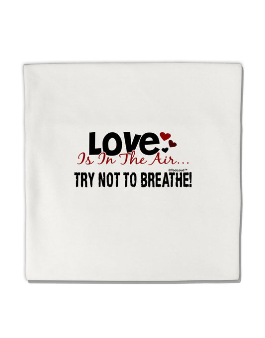 Love - Try Not To Breathe Micro Fleece 14"x14" Pillow Sham-Pillow Sham-TooLoud-White-Davson Sales