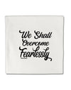 TooLoud We shall Overcome Fearlessly Micro Fleece 14 Inch x 14 Inch Pi