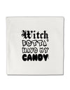 Witch Betta Have My Candy Micro Fleece 14&#x22;x14&#x22; Pillow Sham-Pillow Sham-TooLoud-White-Davson Sales