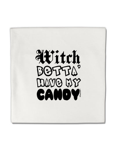 Witch Betta Have My Candy Micro Fleece 14&#x22;x14&#x22; Pillow Sham-Pillow Sham-TooLoud-White-Davson Sales