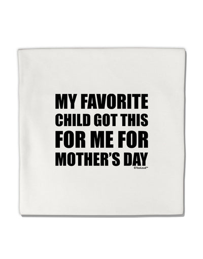 My Favorite Child Got This for Me for Mother's Day Micro Fleece 14&#x22;x14&#x22; Pillow Sham by TooLoud-Pillow Sham-TooLoud-White-Davson Sales