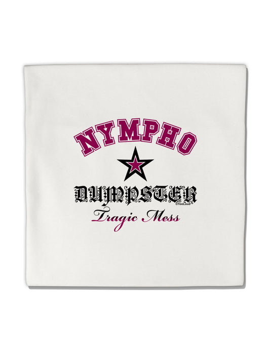 Nympho Dumpster Tragic Mess Micro Fleece 14&#x22;x14&#x22; Pillow Sham by TooLoud-TooLoud-White-Davson Sales