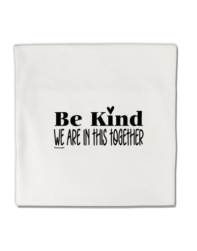 TooLoud Be kind we are in this together Micro Fleece 14 Inch x 14 Inch Pillow Sham-ThrowPillowCovers-TooLoud-Davson Sales