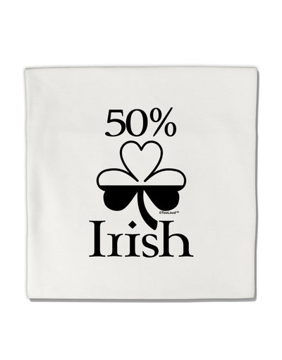 50 Percent Irish - St Patricks Day Micro Fleece 14&#x22;x14&#x22; Pillow Sham by TooLoud-Pillow Sham-TooLoud-White-Davson Sales