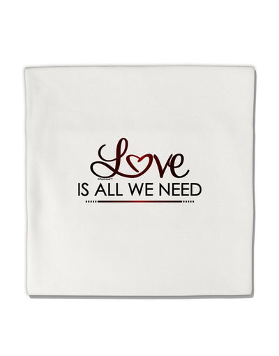 Love Is All We Need Micro Fleece 14&#x22;x14&#x22; Pillow Sham-Pillow Sham-TooLoud-White-Davson Sales