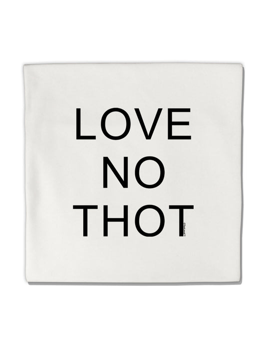 Love No Thot Micro Fleece 14&#x22;x14&#x22; Pillow Sham by TooLoud-Pillow Sham-TooLoud-White-Davson Sales